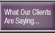 What Our Clients Are Saying...